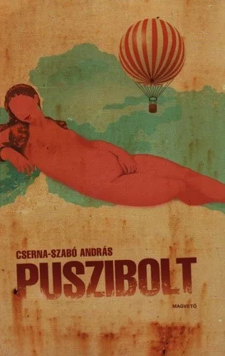 Cserna-Szabó: András: Puszibolt