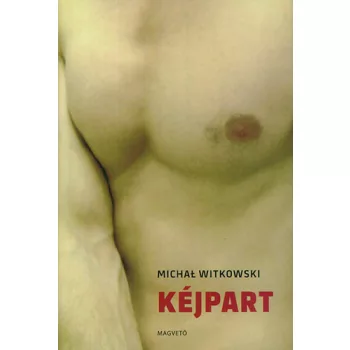Michał Witkowski: Kéjpart