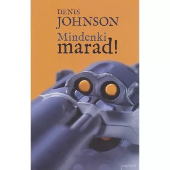 Denis Johnson - Mindenki ​marad!