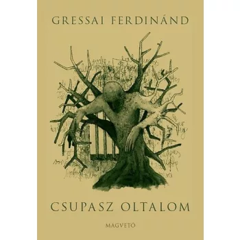 Gressai Ferdinánd: Csupasz ​oltalom