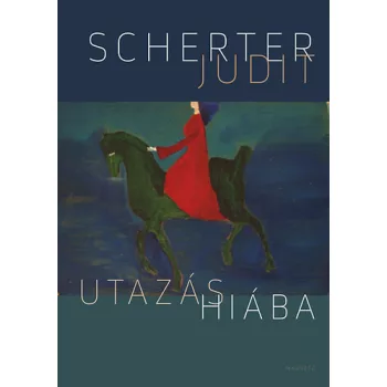 Scherter Judit: Utazás ​hiába