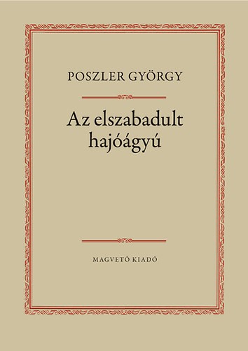 Poszler György: Az ​elszabadult hajóágyú