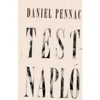 Daniel Pennac  TESTNAPLÓ