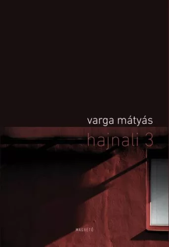 Varga Mátyás: hajnali ​3