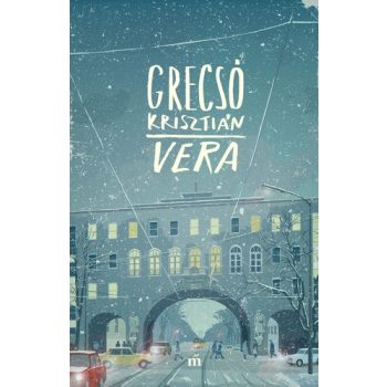 Grecsó Krisztián: Vera Jó állapotú szépséghibás
