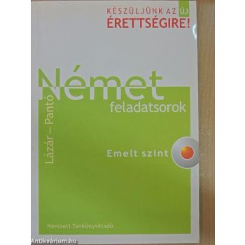   Lázár - Pantó Készüljünk az új érettségire! Német feladatsorok Emelt szint CD-melléklettel JÓ ÁLLAPOTÚ ANTIKVÁR