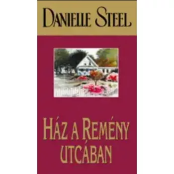 Danielle Steel: Ház a Remény utcában Antikvár