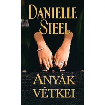 Danielle Steel - Anyák vétkei dombornyomott bóritóval
