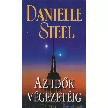   Danielle Steel - Az idők végezetéig Dombornyomott boritóval
