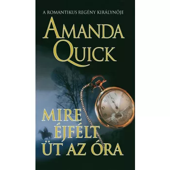 Amanda Quick - Mire éjfélt üt az óra