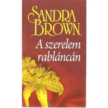 Sandra Brown A szerelem rabláncán Antikvár 