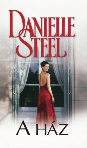 Danielle Steel - A ház Jó állapotú antikvár