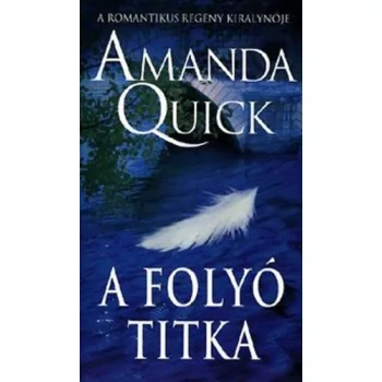 Amanda Quick-A folyó titka Antikvár