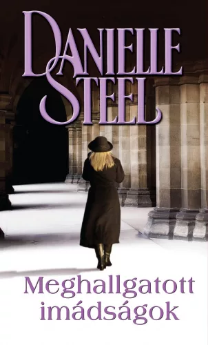 Danielle Steel - Meghallgatott imádságok Antikvár