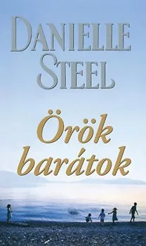 Danielle Steel - Örök barátok