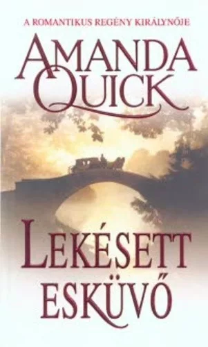 Amanda Quick - Lekésett esküvő