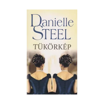 Danielle Steel - Tükörkép
