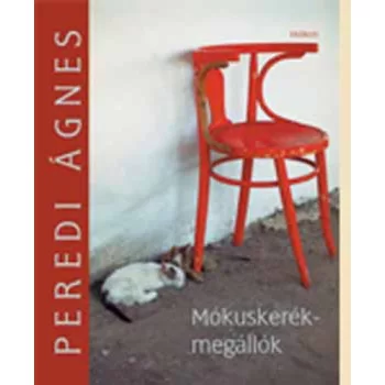 Peredi Ágnes: Mókuskerék-megállók