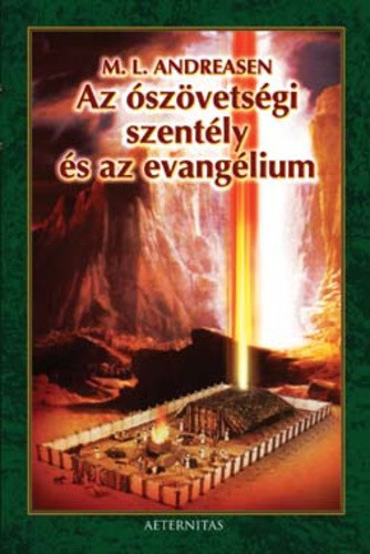 Millian L. Andreasen: Az ószövetségi szentély és az evangélium