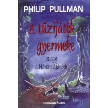 Philip Pullman: A tűzijáték gyermeke