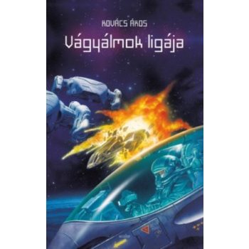   Kovács Ákos: Vágyálmok ligája Jó állapotú Tárolás sérült 