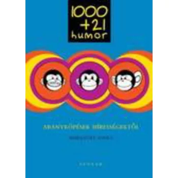   Margitay Zsolt: 1000 + 21 humor Aranyköpések hírességektől Jó állapotú szépséghibás