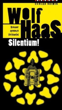 Wolf Haas: Silentium! (Brenner nyomozó történetei 4.)