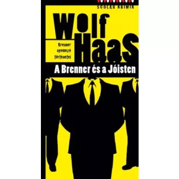   Wolf Haas: A ​Brenner és a Jóisten (Brenner nyomozó történetei 7.)
