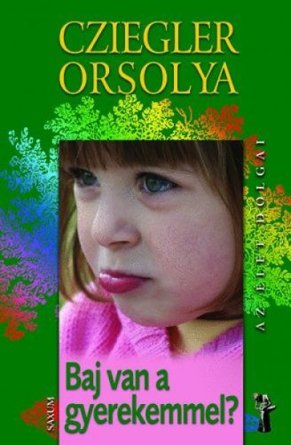 Cziegler Orsolya: Baj van a gyerekemmel?  Antikvár