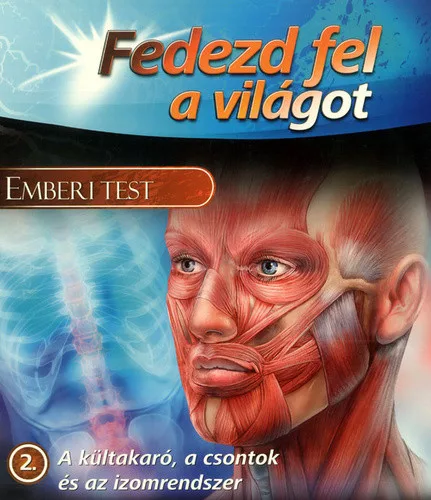 Fedezd fel a világot! – A kültakaró, a csontok és az izomrendszer Antikvár