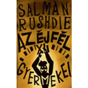 Salman Rushdie: Az éjfél gyermekei 
