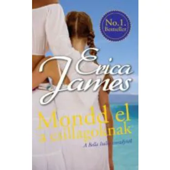 Erica James: Mondd el a csillagoknak! Antikvár