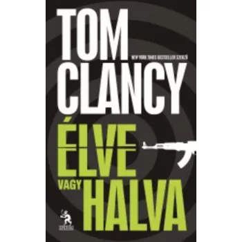 Tom Clancy: Élve vagy halva