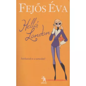 Fejős Éva: Helló, London