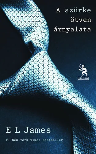 E. L. James: A ​szürke ötven árnyalata (Árnyalat 1.) 