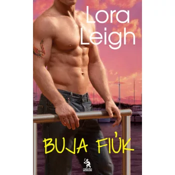 Lora Leigh: Buja fiúk (Buja fiúk 1.)