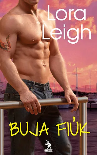 Lora Leigh: Buja fiúk (Buja fiúk 1.)