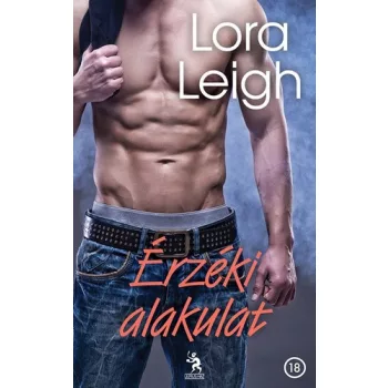Lora Leigh: Érzéki ​alakulat (Elite Ops 1.)