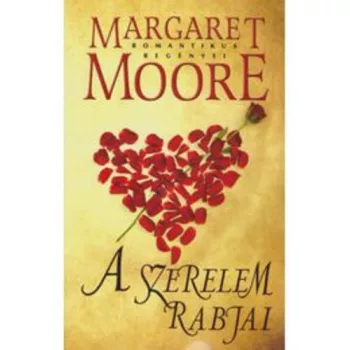 Margaret Moore - A ​szerelem rabjai Antikvár