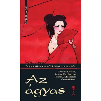 Kicune - Az ​ágyas - Párnakönyv a középkori Japánból