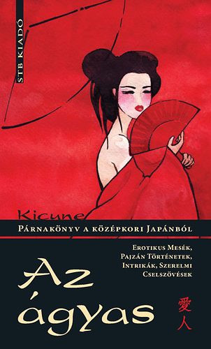 Kicune - Az ​ágyas - Párnakönyv a középkori Japánból