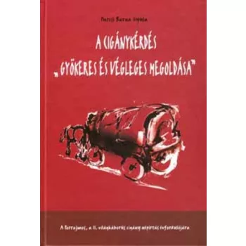   Purcsi Barna Gyula: A cigánykérdés „gyökeres és végleges megoldása” Antikvár