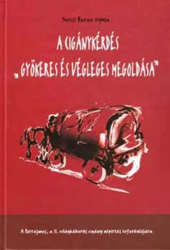 Purcsi Barna Gyula: A cigánykérdés „gyökeres és végleges megoldása” Antikvár