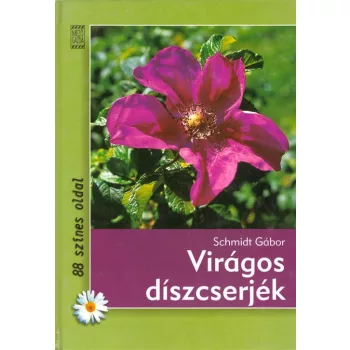 Schmidt Gábor: Virágos díszcserjék Antikvár