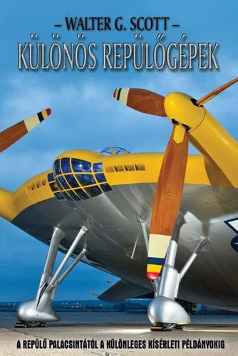 Walter G. Scott: Különös repülőgépek Jó állapotú szépséghibás