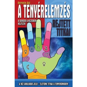 Berente Ági - A tenyérelemzés rejtett titkai Antikvár