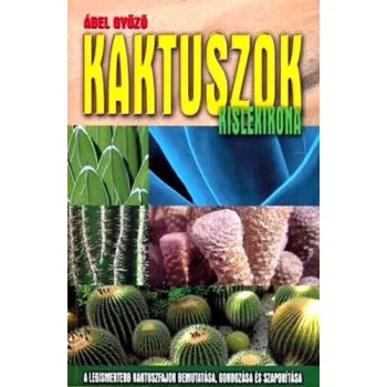   Kaktuszok kislexikona - Ábel Győző Jó állapotú antikvár