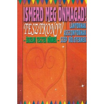   Vágó Csaba - Ismerd ​meg önmagad! - Tesztkönyv nőknek - Antikvár