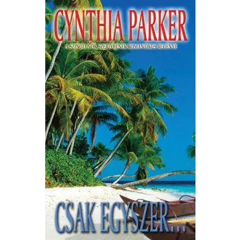 Cynthia Parker: Csak egyszer… Jó állapotú antikvár