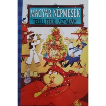 Terülj, terülj asztalkám! - Magyar népmesék